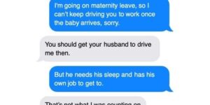 My Coworker Wants My Husband to Drive Her to Work While I’m on Maternity Leave — That’s Not Even the Craziest Part